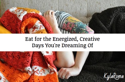 Eat for the Energized Creative Days You're Dreaming Of