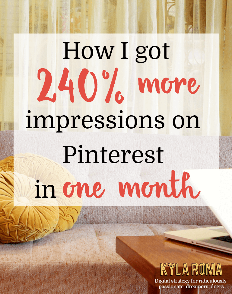 How I got 240 percent more impressions on Pinterest in One Month - Kyla Roma