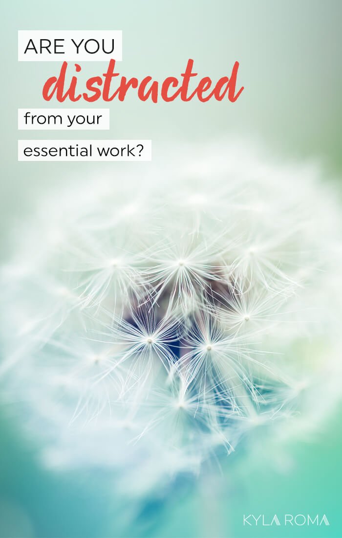 Are you distracted from your essential work