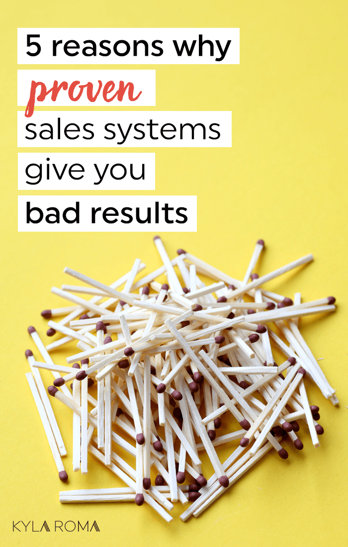 5 reasons why proven sales systems give you bad results