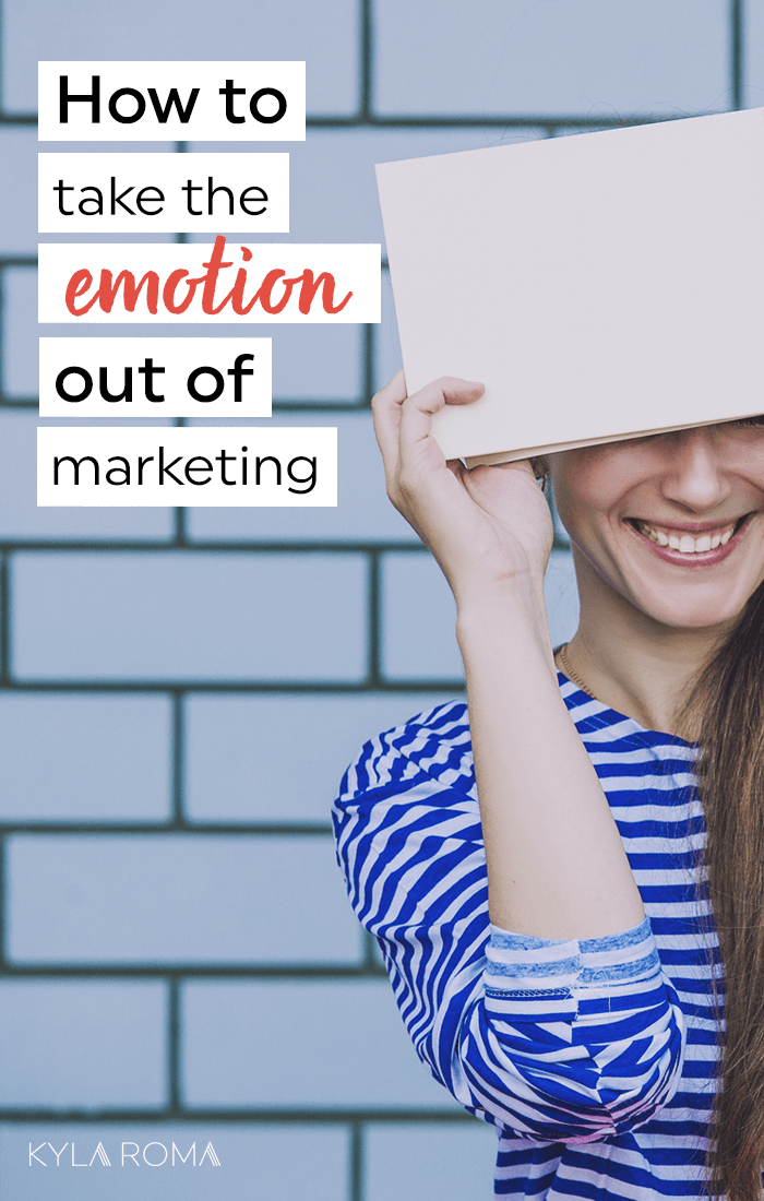 Take the emotion out of marketing - Kyla Roma